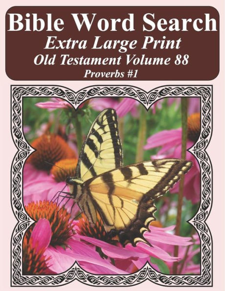Búsqueda de palabras bíblicas en letra extra grande Antiguo Testamento Volumen 88: Proverbios #1 (Rompecabezas de búsqueda de palabras bíblicas para adultos Edición mariposa con letras gigantes)