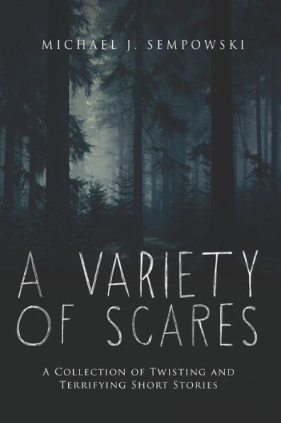 A Variety of Scares: A Collection of Twisting and Terrifying Short Stories
