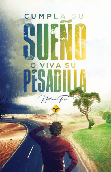 CUMPLA SU SUEÑO O VIVA SU PESADILLA (Spanish Edition)