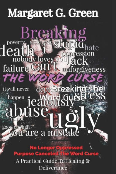 Breaking The Word Curse: A Practical Guide to Healing & Deliverance