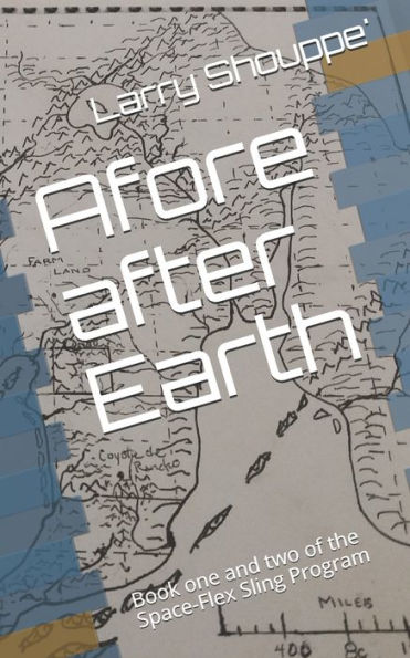 Afore after Earth: Book one and two of the chronicles of Space-Flex Sling Program (Space-Flex Sling Program series)