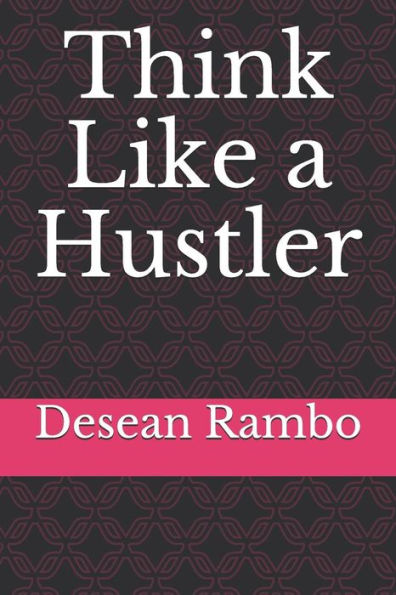 Think Like A Hustler