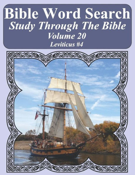 Bible Word Search Study Through The Bible: Volume 20 Leviticus #4 (Bible Word Search Puzzles For Adults Jumbo Large Print Sailboat Series)