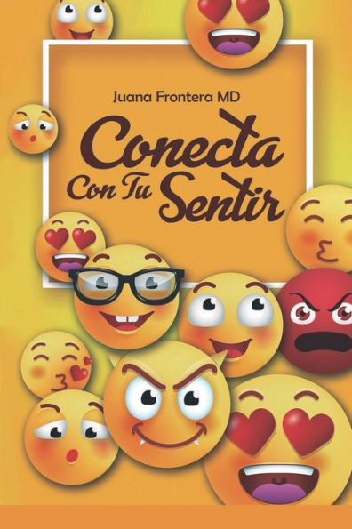 CONECTA CON TU SENTIR: De la saga de Autosanación (Spanish Edition)