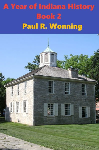 A Year of Indiana History - Book 2: 366 Indiana History Stories (366 Days in Indiana History)