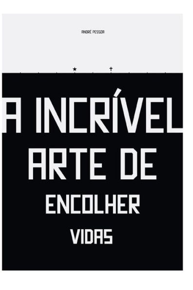A Incrível Arte de Encolher Vidas (Edición Portuguesa)