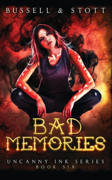 Bad Memories: An Uncanny Kingdom Urban Fantasy (The Uncanny Ink Series Book 6)