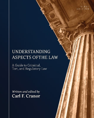 Understanding Aspects Of The Law: A Guide To Criminal, Tort, And Regulatory Law