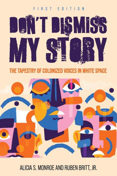 Don'T Dismiss My Story: The Tapestry Of Colonized Voices In White Space