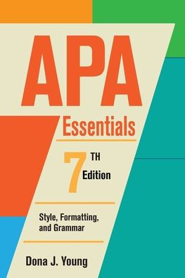 Apa Essentials, 7Th Edition: Style, Formatting, And Grammar
