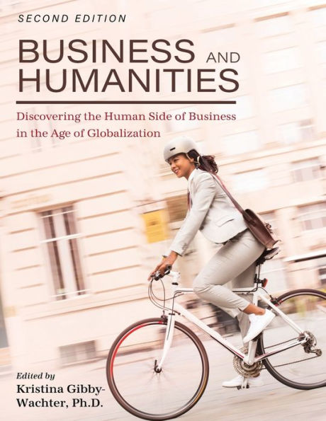 Business And Humanities: Discovering The Human Side Of Business In The Age Of Globalization