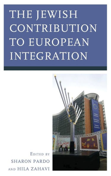 The Jewish Contribution to European Integration (Europe and the World)