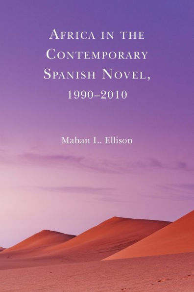 Africa In The Contemporary Spanish Novel, 1990-2010