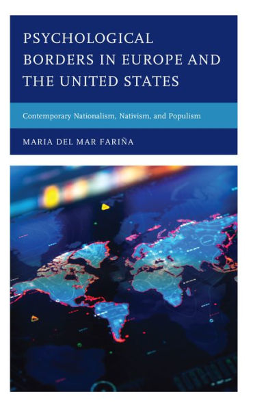 Psychological Borders In Europe And The United States: Contemporary Nationalism, Nativism, And Populism