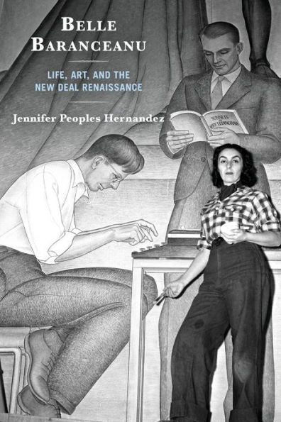 Belle Baranceanu: Life, Art, And The New Deal Renaissance
