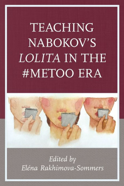 Teaching Nabokov's Lolita In The #Metoo Era - 9781793628404