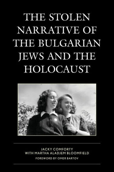 The Stolen Narrative Of The Bulgarian Jews And The Holocaust (Lexington Studies In Jewish Literature) - 9781793632937