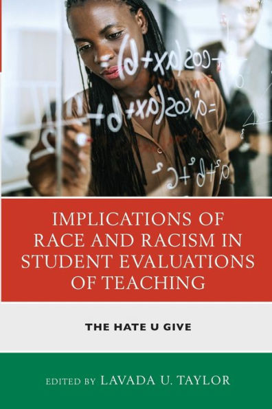 Implications Of Race And Racism In Student Evaluations Of Teaching: The Hate U Give (Race And Education In The Twenty-First Century) - 9781793643056