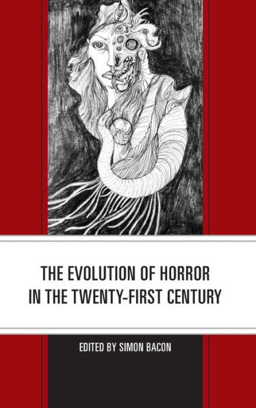 The Evolution Of Horror In The Twenty-First Century (Lexington Books Horror Studies)
