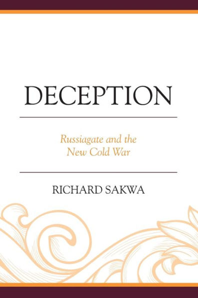 Deception: Russiagate And The New Cold War