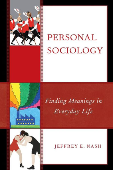 Personal Sociology: Finding Meanings In Everyday Life - 9781793651600