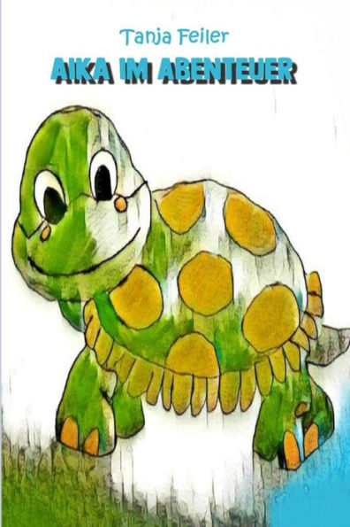 Aika im Abenteuer: Bilderbuch für Kinder (German Edition)