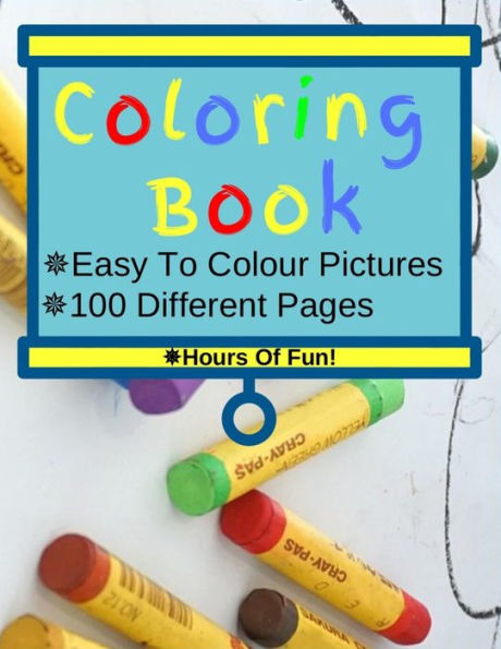 Coloring Book: Toddler Coloring Book: 100 pages of Animals, Unicorns and the Odd Friendly Bee! Coloring book for kids 2-4
