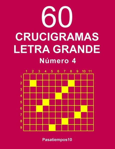 60 Crucigramas Letra Grande Número 4 (Spanish Edition)