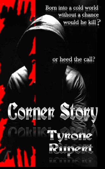 Corner Story: Born into a cold world without a chance, would he kill or heed the call?