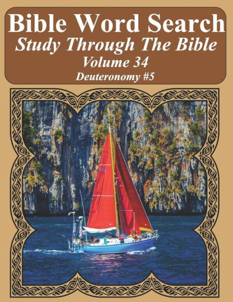 Bible Word Search Study Through The Bible: Volume 34 Deuteronomy #5 (Bible Word Search Puzzles For Adults Jumbo Large Print Sailboat Series)