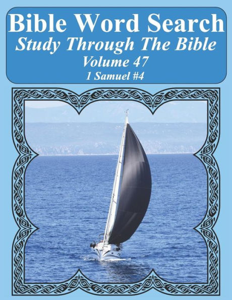 Bible Word Search Study Through The Bible: Volume 47 1 Samuel #4 (Bible Word Search Puzzles For Adults Jumbo Large Print Sailboat Series)