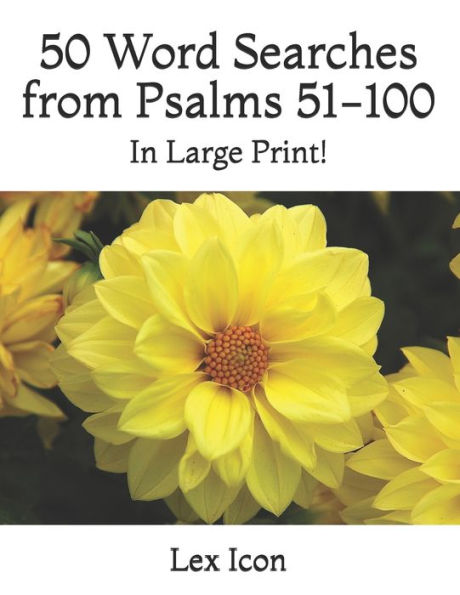 50 Word Searches from Psalms 51-100: In Large Print! (Lex Icon's Word Searches for Adults!)