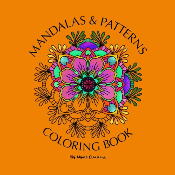Mandala And Patterns Coloring Book: Adult Coloring Book
