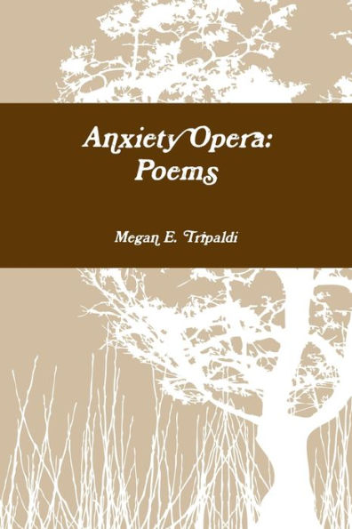 Anxiety Opera: Poems