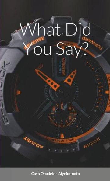 What Did You Say?