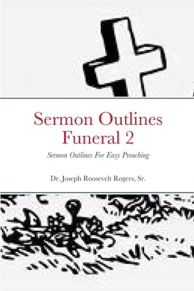 Sermon Outlines (Funeral) 2: Sermon Outlines For Easy Preaching
