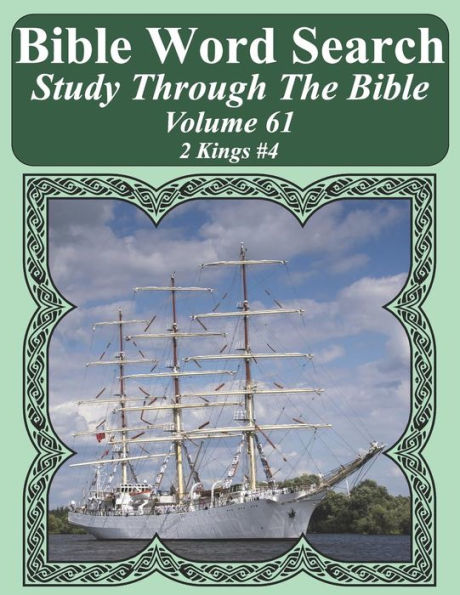 Bible Word Search Study Through The Bible: Volume 61 2 Kings #4 (Bible Word Search Puzzles For Adults Jumbo Large Print Sailboat Series)