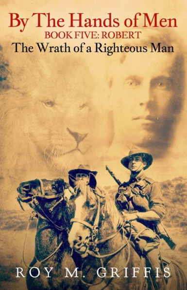 By the Hands of Men, Book Five: Robert The Wrath of a Righteous Man