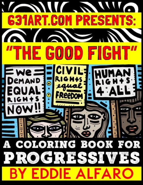 The Good Fight: A Coloring Book For Progressives (Society Series)