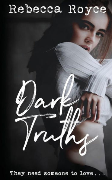 Dark Truths (Kiss Her Goodbye)