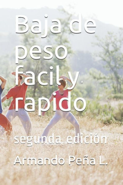 Baja de peso fácil y rápido: segunda edición (1) (Spanish Edition)