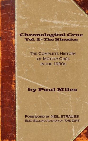 Chronological Crue Vol. 2 - The Nineties: The Complete History of Mötley Crüe in the 1990s