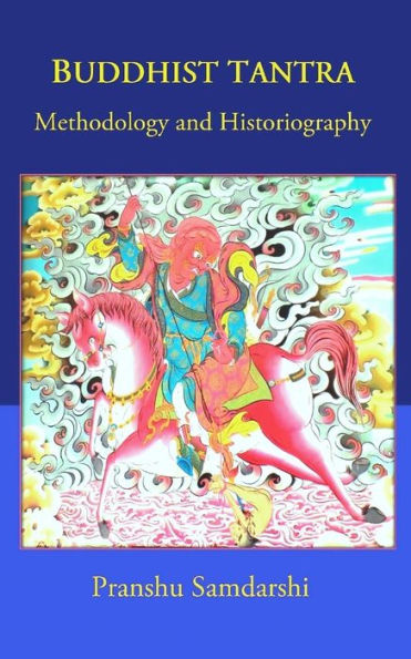 Buddhist Tantra: Methodology and Historiography
