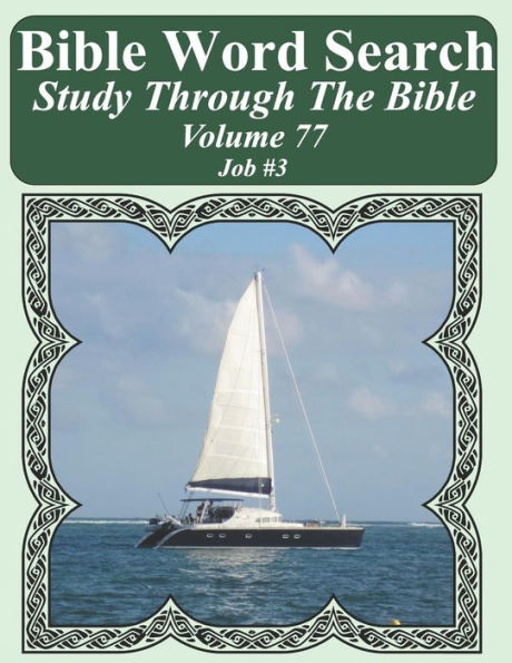Bible Word Search Study Through The Bible: Volume 77 Job #3 (Bible Word Search Puzzles For Adults Jumbo Large Print Sailboat Series)