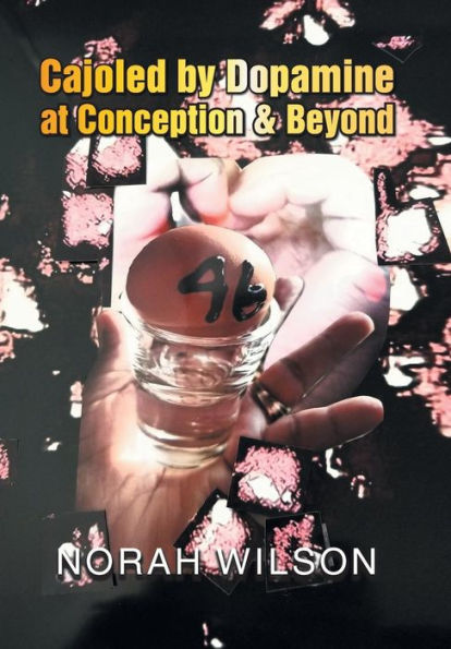 Cajoled by Dopamine at Conception & Beyond