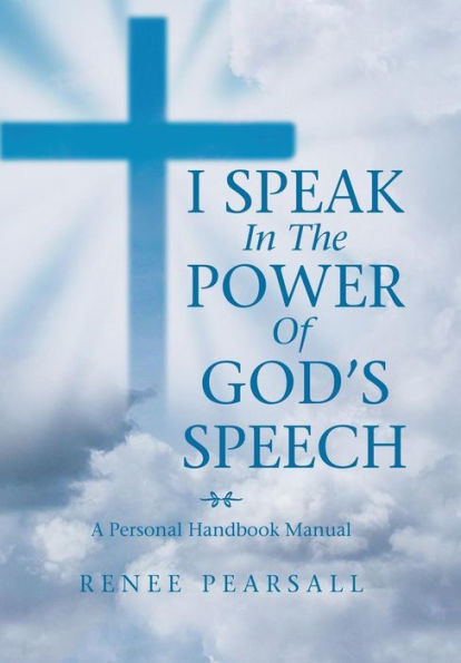 I Speak in the Power of God's Speech: A Personal Handbook Manual
