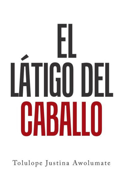 El Látigo Del Caballo (Spanish Edition)