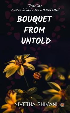 Bouquet From Untold: “Unwritten emotion behind every withered petal”