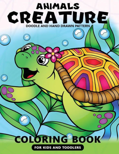Animals Creatures Coloring Books for Kids and Toddlers: Cute Coloring Pages Activity Book