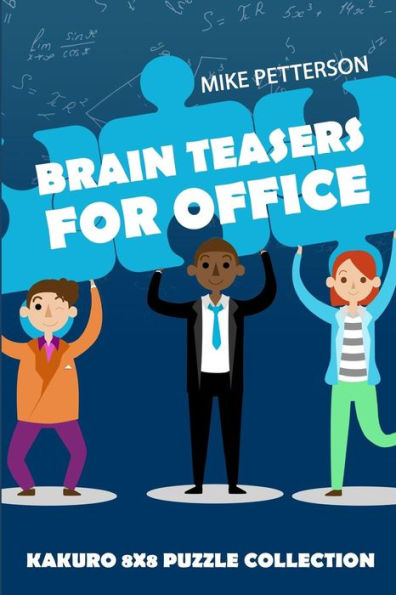 Brain Teasers For Office: Kakuro 8x8 Puzzle Collection (Kakuro Puzzles)